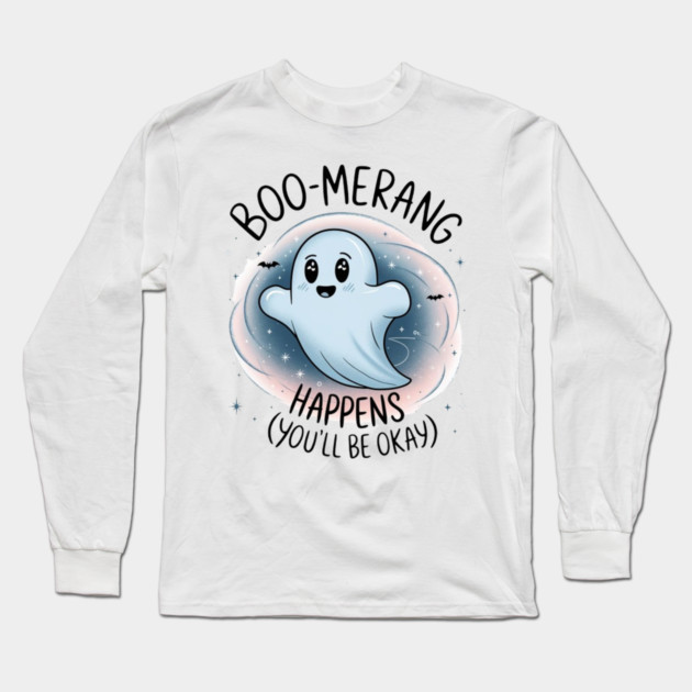 Boo-merang Happens (You’ll Be Okay) Long Sleeve T-Shirt by Fauzi's Store