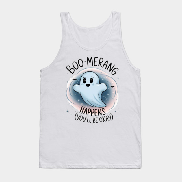 Boo-merang Happens (You’ll Be Okay) Tank Top by Fauzi's Store