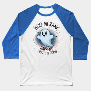 Boo-merang Happens (You’ll Be Okay) Baseball T-Shirt