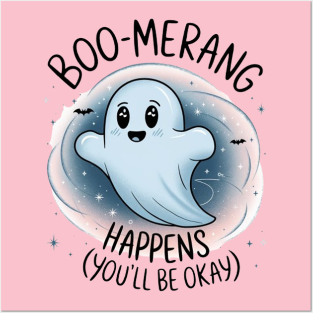 Boo-merang Happens (You’ll Be Okay) Wall Art by Fauzi's Store