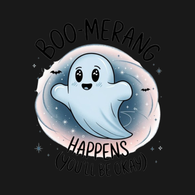 Boo-merang Happens (You’ll Be Okay) by Fauzi's Store