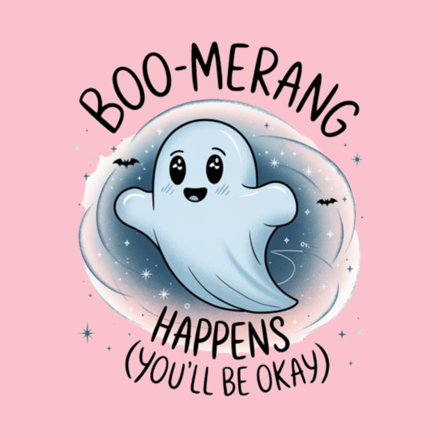 Boo-merang Happens (You’ll Be Okay) by Fauzi's Store