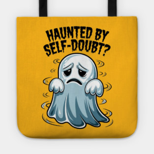 Haunted by Self-Doubt? Tote