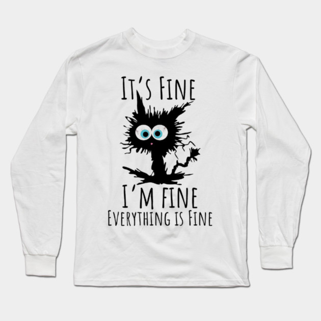 Black cat - It’s Fine, I’m Fine, Everything Is Fine Long Sleeve T-Shirt by Fauzi's Store