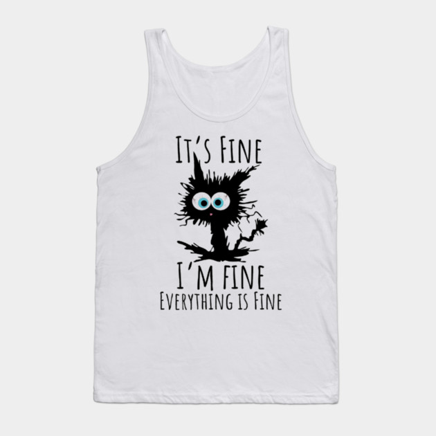 Black cat - It’s Fine, I’m Fine, Everything Is Fine Tank Top by Fauzi's Store