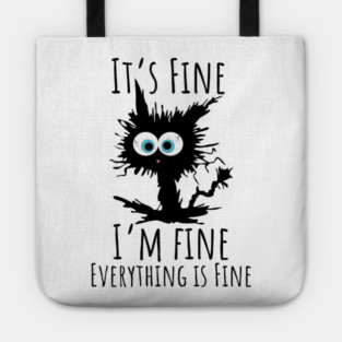 Black cat - It’s Fine, I’m Fine, Everything Is Fine Tote