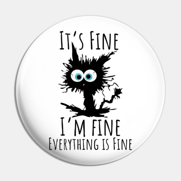 Black cat - It’s Fine, I’m Fine, Everything Is Fine Pin by Fauzi's Store