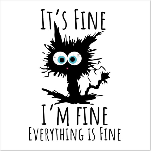 Black cat - It’s Fine, I’m Fine, Everything Is Fine Wall Art by Fauzi's Store
