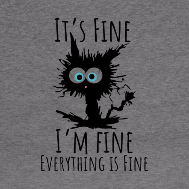 Black cat - It’s Fine, I’m Fine, Everything Is Fine by Fauzi's Store