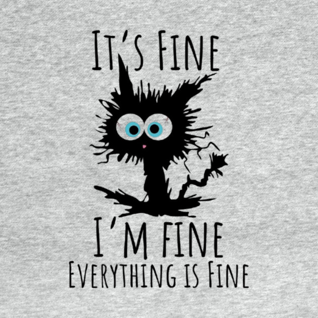 Black cat - It’s Fine, I’m Fine, Everything Is Fine by Fauzi's Store