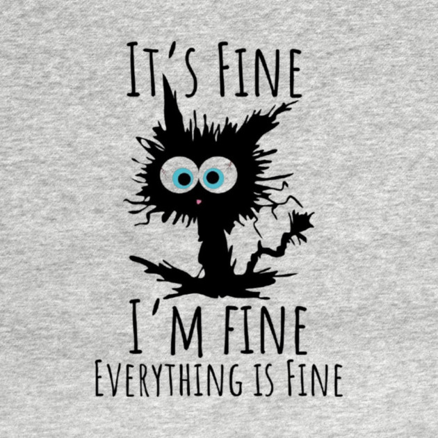 Black cat - It’s Fine, I’m Fine, Everything Is Fine by Fauzi's Store