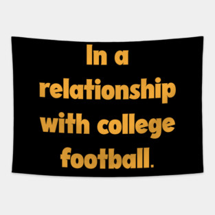 In A Relationship With College Football Tapestry