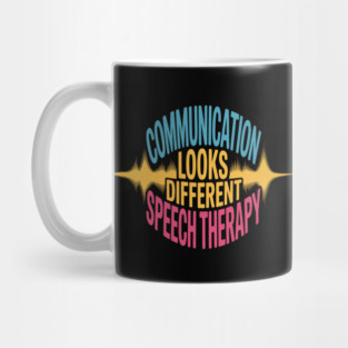 Communication Looks Different Speech Therapy - This is the perfect gift for speech therapists, SLPs, teachers, autism advocates, parents, and anyone who supports inclusive communication. Mug