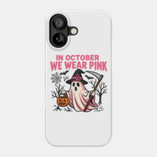 In-october-we-wear-pink Phone Case