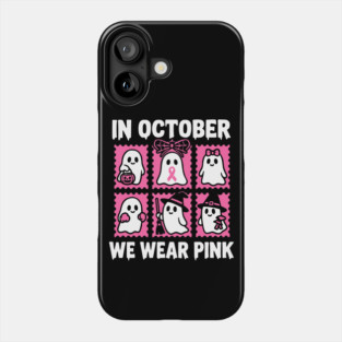 In-october-we-wear-pink Phone Case