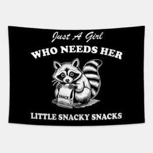 Just A Girl Who Needs Her Little Snacky Snacks Tapestry