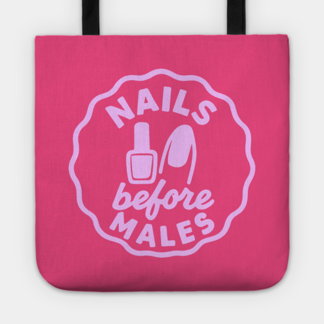 Nails Before Males Tote by DIGITAL MERCH CREATIONS