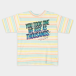 You Took One We Rise As Thousands Kids T-Shirt