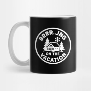 Brrr...ing on the Vacation Mug