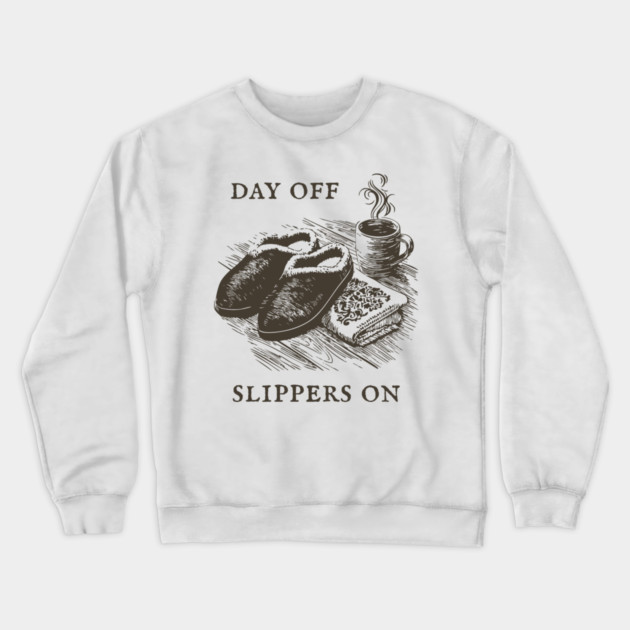 Day Off Slippers On Cozy Coffee Crewneck Sweatshirt by TuncGK