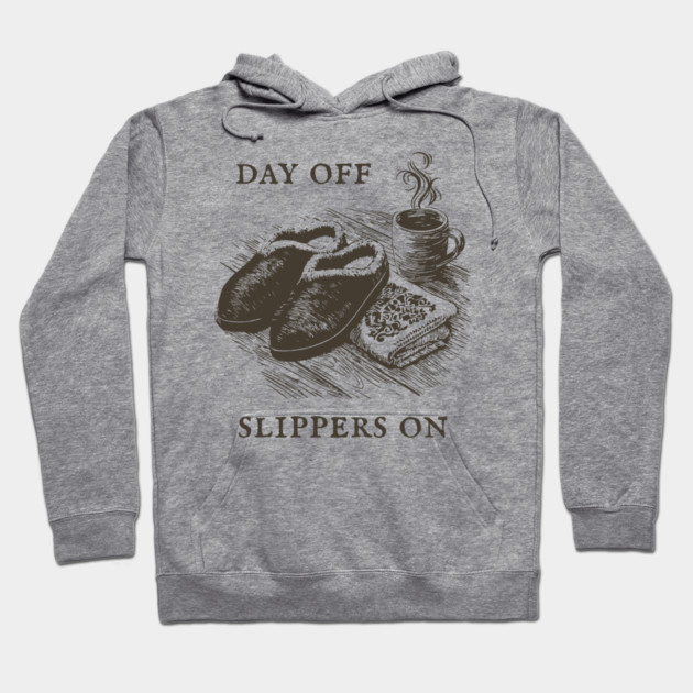 Day Off Slippers On Cozy Coffee Hoodie by TuncGK