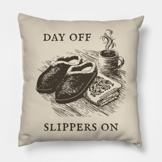 Day Off Slippers On Cozy Coffee Pillow by TuncGK