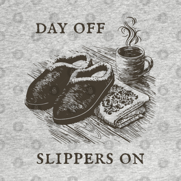 Day Off Slippers On Cozy Coffee by TuncGK