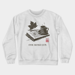 One More Cup of Autumn Morning Coffee and a Good Book Crewneck Sweatshirt