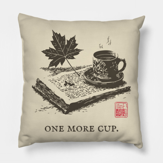One More Cup of Autumn Morning Coffee and a Good Book Pillow by TuncGK