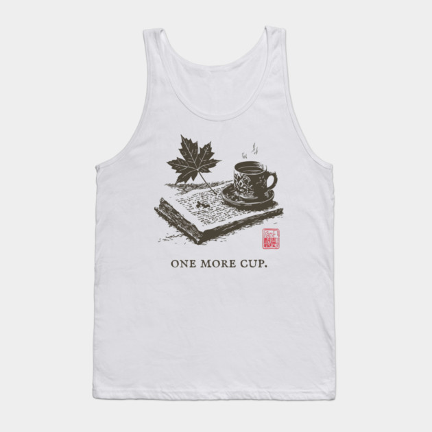 One More Cup of Autumn Morning Coffee and a Good Book Tank Top by TuncGK