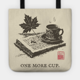 One More Cup of Autumn Morning Coffee and a Good Book Tote