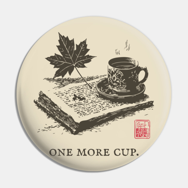 One More Cup of Autumn Morning Coffee and a Good Book Pin by TuncGK