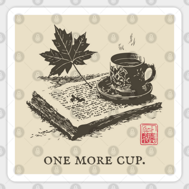 One More Cup of Autumn Morning Coffee and a Good Book Sticker by TuncGK