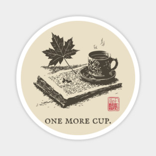One More Cup of Autumn Morning Coffee and a Good Book Magnet