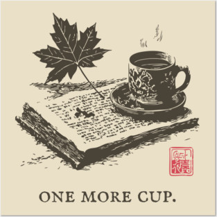 One More Cup of Autumn Morning Coffee and a Good Book Posters and Art