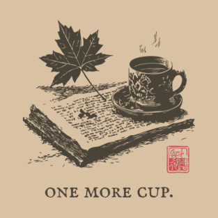 One More Cup of Autumn Morning Coffee and a Good Book T-Shirt