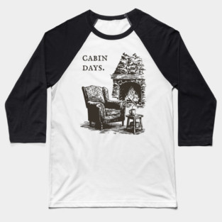 Rustic Cabin Days by a Roaring Stone Fireplace Baseball T-Shirt
