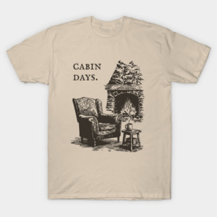 Rustic Cabin Days by a Roaring Stone Fireplace T-Shirt