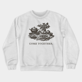 Rustic Farm-to-Table Dinner to Come Together with Friends Crewneck Sweatshirt