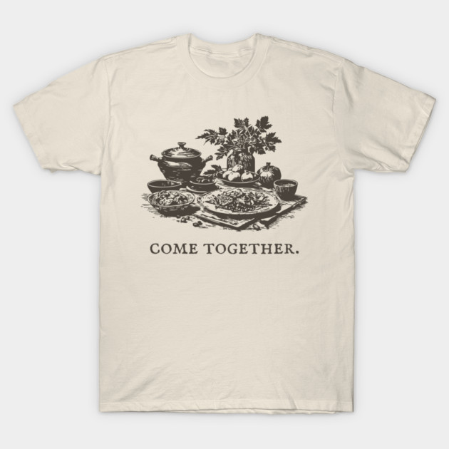 Rustic Farm-to-Table Dinner to Come Together with Friends T-Shirt by TuncGK