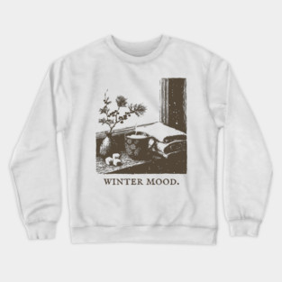 Winter Mood for a Snowy Day Spent Reading by the Window Crewneck Sweatshirt