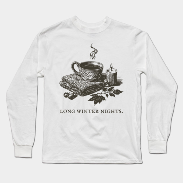 Cozying Up for Long Winter Nights with Tea and a Candle Long Sleeve T-Shirt by TuncGK