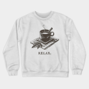 A Simple Reminder to Relax with a Hot Cup of Herbal Tea Crewneck Sweatshirt