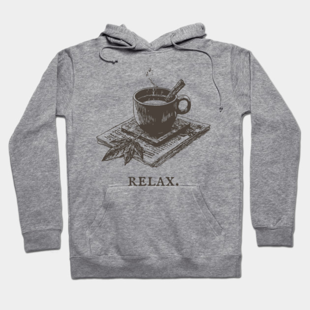 A Simple Reminder to Relax with a Hot Cup of Herbal Tea Hoodie by TuncGK