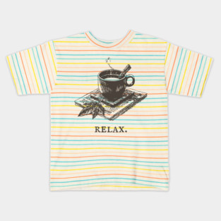 A Simple Reminder to Relax with a Hot Cup of Herbal Tea Kids T-Shirt