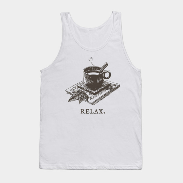 A Simple Reminder to Relax with a Hot Cup of Herbal Tea Tank Top by TuncGK