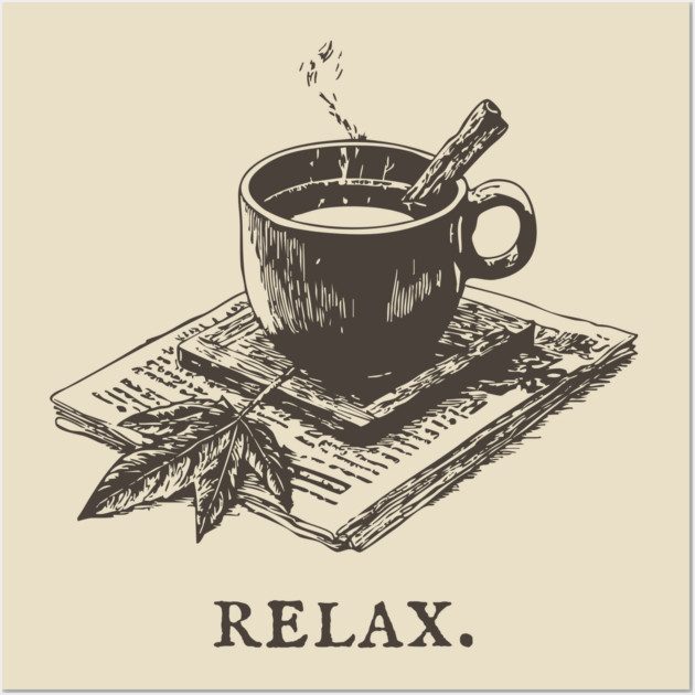 A Simple Reminder to Relax with a Hot Cup of Herbal Tea Wall Art by TuncGK