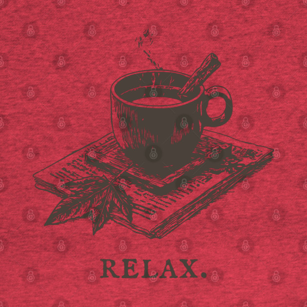 A Simple Reminder to Relax with a Hot Cup of Herbal Tea by TuncGK