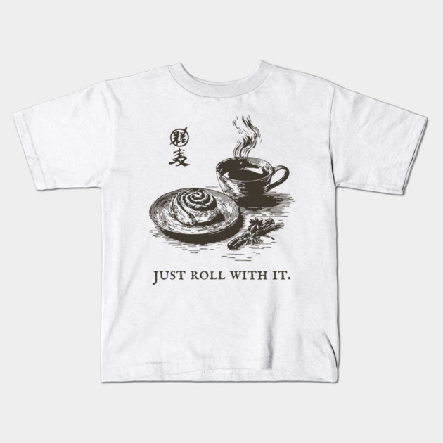 Just Roll With It Funny Cinnamon Roll and Coffee Pun Kids T-Shirt by TuncGK