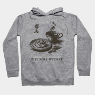 Just Roll With It Funny Cinnamon Roll and Coffee Pun Hoodie